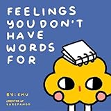 Feelings You Don't Have Words For